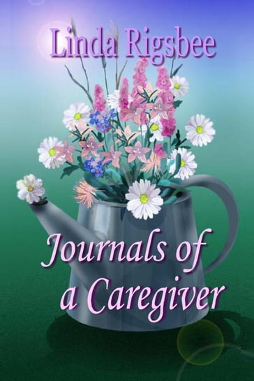 Journals of a Caregiver - Linda Rigsbee
