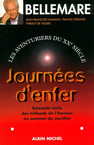 Journées d'enfer - Pierre Bellemare - Jean-François Nahmias - Franck Ferrand - Thibaut de Villers