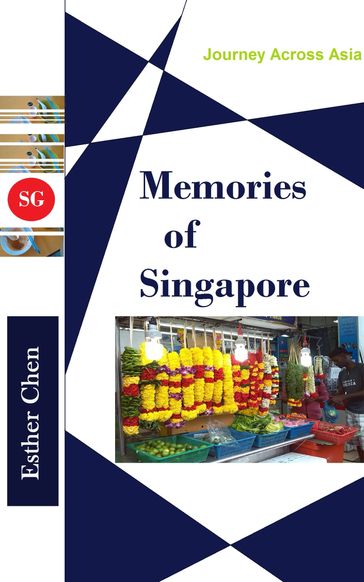 Journey Across Asia: Memories of Singapore - Esther Chen