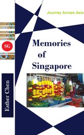 Journey Across Asia: Memories of Singapore