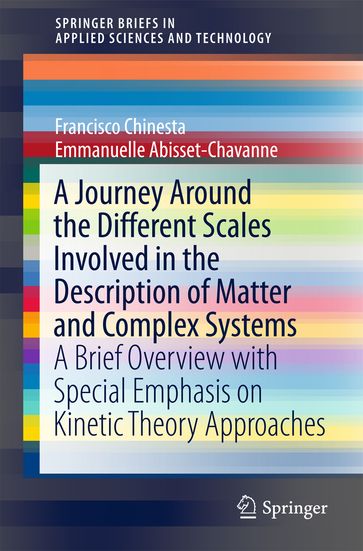 A Journey Around the Different Scales Involved in the Description of Matter and Complex Systems - Francisco Chinesta - Emmanuelle Abisset-Chavanne