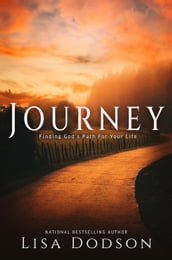 Journey: Finding God s Path For Your Life