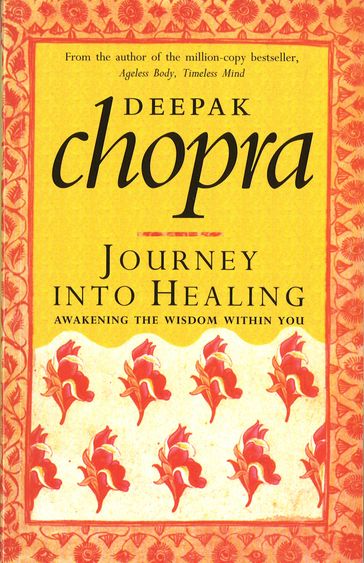 Journey Into Healing - Dr Deepak Chopra