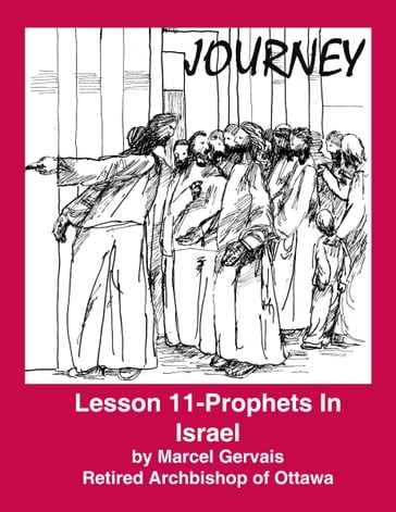Journey: Lesson 11- Prophets In Israel - Marcel Gervais