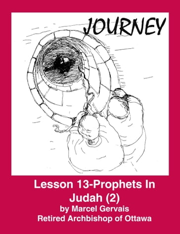 Journey - Lesson 13 - Prophets in Judah (2) - Marcel Gervais