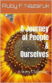 A Journey Of People & Ourselves