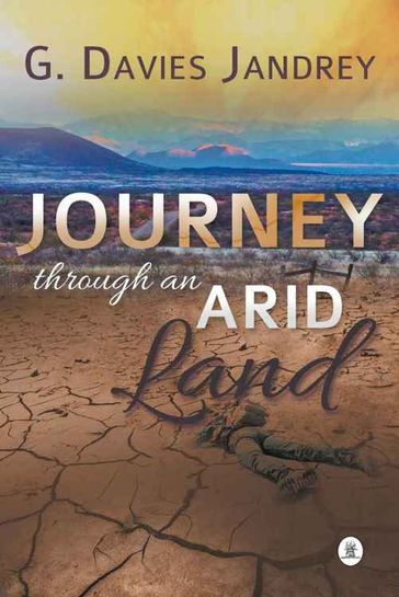 Journey Through An Arid Land - G. Davies Jandrey