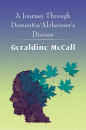 A Journey Through Dementia/Alzheimers Disease