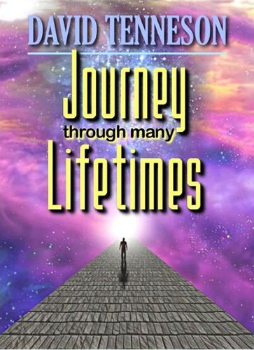 Journey Through Many Lifetimes - David Tenneson