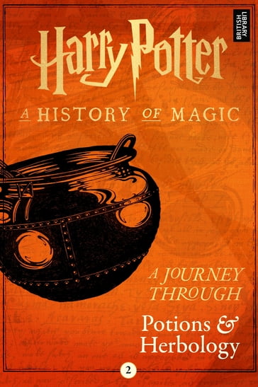 A Journey Through Potions and Herbology - Pottermore Publishing