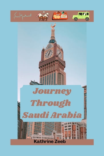 Journey Through Saudi Arabia - Kathrine Zeeb