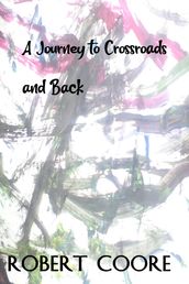 A Journey To Crossroads And Back