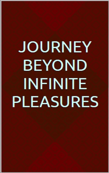 Journey beyond infinite pleasures - Stephanie