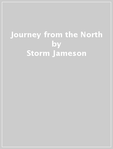 Journey from the North - Storm Jameson