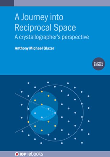 A Journey into Reciprocal Space (Second Edition) - Emeritus Professor Anthony Michael Glazer