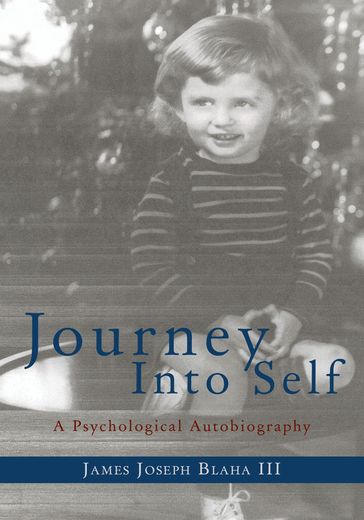 Journey into Self - James Joseph Blaha III