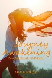 Journey of Awakening in a Magical Universe