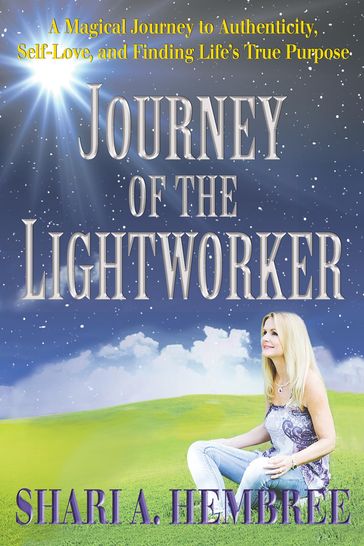 Journey of the Lightworker - Shari A Hembree