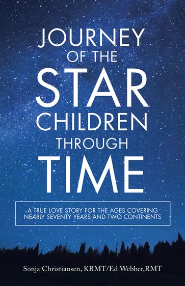 Journey of the Star Children Through Time - KRMT Sonja Christiansen - Ed Webber RMT
