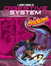 A Journey through the Digestive System with Max Axiom, Super Scientist