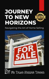 Journey to New Horizons: Navigating the Art of Home Selling   Tips for selling your house for sale near me