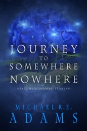 Journey to Somewhere Nowhere