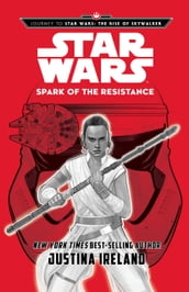 Journey to Star Wars: The Rise of Skywalker: Spark of the Resistance