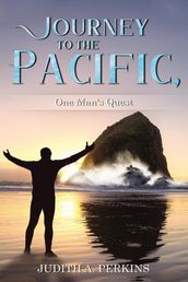 Journey to the Pacific, One Man s Quest