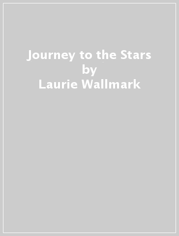 Journey to the Stars - Laurie Wallmark - Raakhee Mirchandani