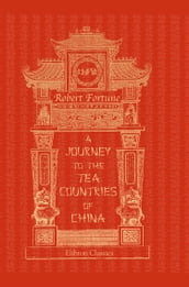 A Journey to the Tea Countries of China.