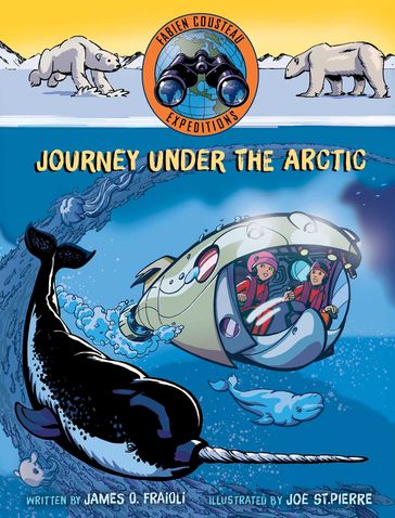 Journey under the Arctic - Fabien Cousteau - James O. Fraioli