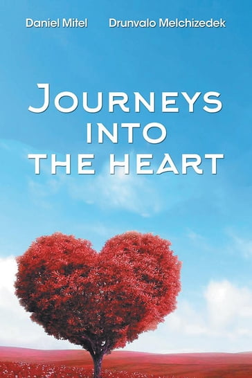 Journeys into the Heart - Daniel Mitel - Drunvalo Melchizedek