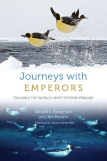 Journeys with Emperors - Gerald L. Kooyman - Jim Mastro