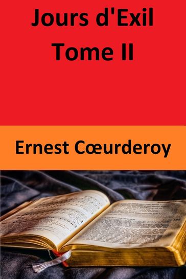 Jours d'Exil Tome II - Ernest Cœurderoy