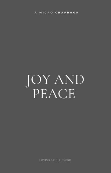 Joy And Peace - Loyiso Paul Pududu