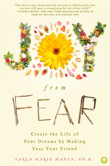 Joy From Fear - PhD Carla Marie Manly