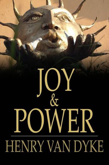 Joy & Power - Henry Van Dyke