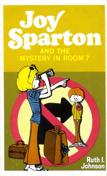 Joy Sparton and the Mystery in Room 7 - Ruth I. Johnson
