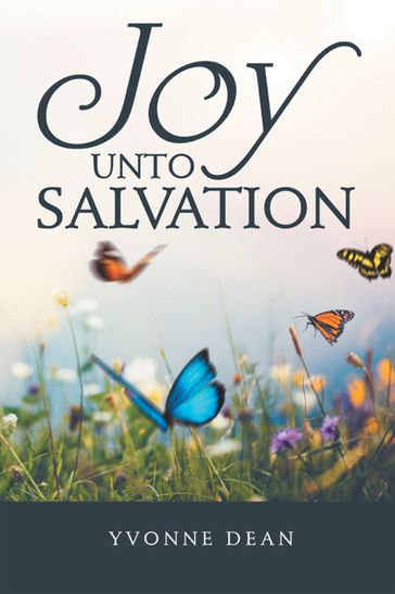 Joy Unto Salvation - Yvonne Dean