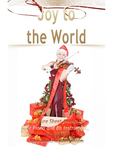 Joy to the World Pure Sheet Music for Piano and Bb Instrument, Arranged by Lars Christian Lundholm - Lars Christian Lundholm