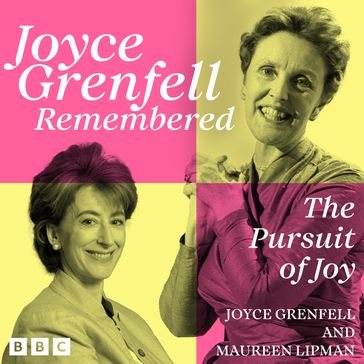 Joyce Grenfell Remembered: The Pursuit of Joy - Joyce Grenfell - Maureen Lipman