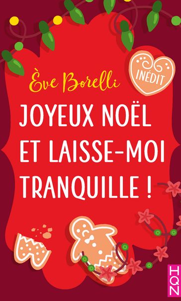 Joyeux Noël et laisse-moi tranquille ! - Eve Borelli