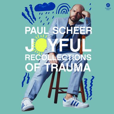 Joyful Recollections of Trauma - Paul Scheer