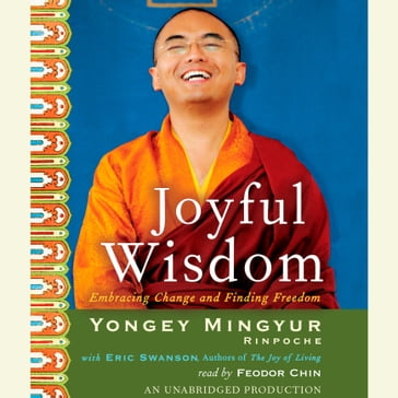 Joyful Wisdom - Eric Swanson - Yongey Mingyur Rinpoche