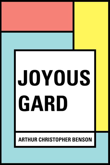 Joyous Gard - Arthur Christopher Benson