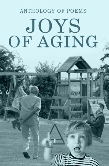 Joys Of Aging - Vilya Levitskiy - Hope Cotter - Anne Marie Brown - Jennifer Ayala - Quinn Li - Kris Whorton - Evelyn Hampton - Kristina Sargent - Laura Trigg - Ava Compagnoni - Max McCoubrey - Anne Green - Tessa Morgan - Asa Brown - Erik Peters - Dannielle Pendzich - Leslie Frisbee-Moeller - Shani Naeema - Lynn Portillo - Suzanne Eaton - Leon O