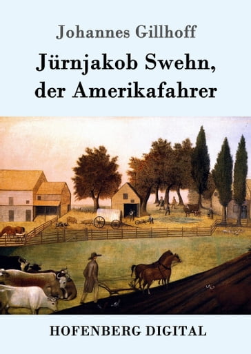 Jürnjakob Swehn, der Amerikafahrer - Johannes Gillhoff