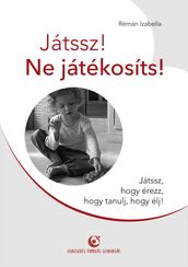 Játssz! Ne játékosíts!