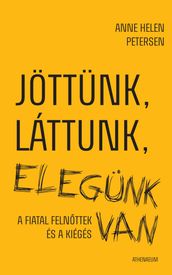 Jöttünk, láttunk, elegünk van - A fiatal felnttek és a kiégés