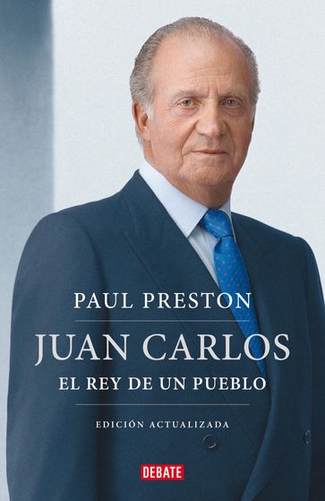 Juan Carlos I (edición actualizada) - Paul Preston